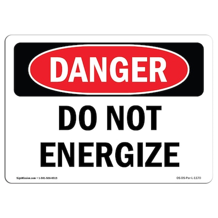 OSHA Danger Sign, Do Not Energize, 10in X 7in Rigid Plastic